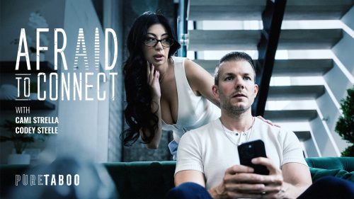 [PureTaboo] Cami Strella (AfrAId To Connect)