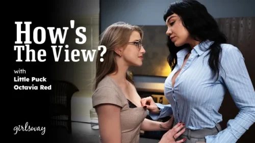 [GirlsWay] Octavia Red & Little Puck (How’s The View)