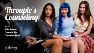 [GirlsWay] Jewelz Blu, Ella Reese & Jazmin Black (Throuple’s Counseling)